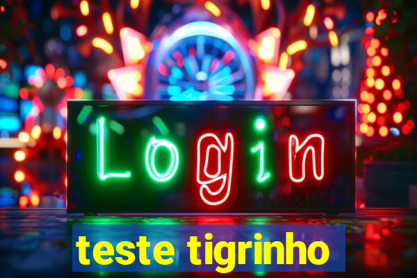 teste tigrinho